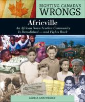 Righting Canada's Wrongs: Africville: An African Nova Scotian Community Is Demolished -- And Fights Back 145941358X Book Cover