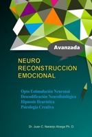 Neuro Reconstruccion Emocional: Hipnosis Heuristica Opto Estimulacion Neuronal Descodificacion Neurofisiologica Psicologia de la conducta 1530310377 Book Cover
