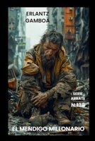 EL MENDIGO MILLONARIO: Otra aventura de Ricardo Arrate, el detective sicalíptico. (Spanish Edition) B0DTF1NHFM Book Cover
