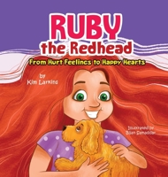 Ruby the Redhead: From Hurt Feelings to Happy Hearts B0GJWB6843 Book Cover