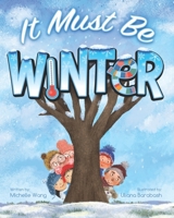 It Must Be Winter 1777756545 Book Cover