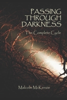 Passing Through Darkness: The Complete Cycle 1673337384 Book Cover