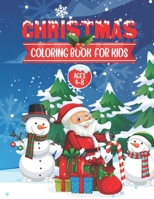 Christmas Coloring Book for Kids Ages 4-8: Reindeer & Merry Christmas Coloring books for Preschool Children’s | 30 Cute Design to Color with Funny Santa Claus, Rudolph, Snowman & Extra More! B08MSQTBZT Book Cover