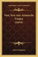 Vest, Sive Ant-Aristarchi Vindex (1634) 1104882418 Book Cover