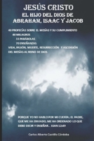 JESÚS CRISTO EL HIJO DEL DIOS DE ABRAHAM, ISAAC Y JACOB B0C12CZGM9 Book Cover