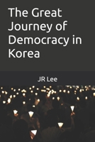The Great Journey of Democracy in Korea B0DYNGTFV9 Book Cover