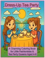 Dress-Up Tea Party B0FCFQ7ZW9 Book Cover