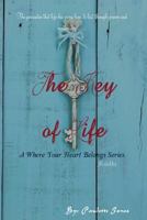 They Key of Life: A Where Your Heart Belongs Novella (Volume 6) 1720737207 Book Cover