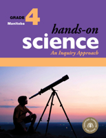 Hands-On Science for Manitoba, Grade 4: An Inquiry Approach 1553793129 Book Cover