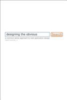 Designing the Obvious: A Common Sense Approach to Web Application Design 032145345X Book Cover