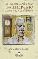 A CLÍNICA PSICANALÍTICA DO ENVELHECIMENTO E SUAS PARTICULARIDADES 9895210051 Book Cover