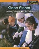 Clean Planet: Stopping Litter and Pollution (Heinemann Infosearch) 1403468524 Book Cover