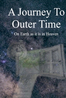 A Journey to Outer Time B0DY3X7FNJ Book Cover