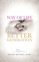 Way of Life for Better Generation 1543702163 Book Cover
