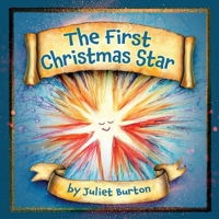 The First Christmas Star: The Nativity Story in delightful rhyme, beautifully illustrated - bringing the joy of Christmas alive for kids 106874460X Book Cover