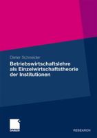 Betriebswirtschaftslehre als Einzelwirtschaftstheorie der Institutionen 3834926663 Book Cover