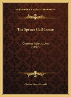 The Spruce Gall-Louse: Chermes Abietis Linn. 116941060X Book Cover
