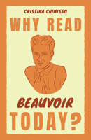 Why Read Beauvoir Today? (Why Read Them Today) 1009319000 Book Cover