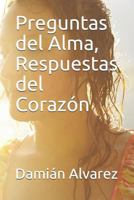 Preguntas del Alma, Respuestas del Coraz�n 1521294763 Book Cover