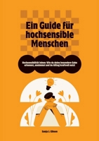 Hochsensibilität leben: Wie du deine besondere Gabe erkennst, annimmst und im Alltag kraftvoll nutzt - Ein Guide für hochsensible Menschen (German Edition) 3384548256 Book Cover