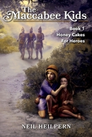 The Maccabee Kids: Honey Cakes for Heroes 1543936261 Book Cover