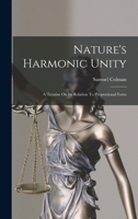 Nature's Harmonic Unity: A Treatise On Its Relation to Proportional Form 1578987911 Book Cover
