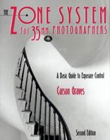 Zone System for 35mm Photographers, The, Second Edition: A Basic Guide to Exposure Control 0240802039 Book Cover