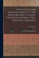 Catalogue and Announcement of the Ward-Belmont School for Young Women, 1922-1923 (1922, July). Volume 1922, July 1013917235 Book Cover