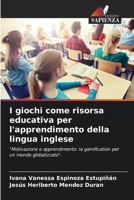 I giochi come risorsa educativa per l'apprendimento della lingua inglese (Italian Edition) 6203328413 Book Cover