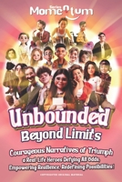 Momentum Series: Unbounded: Beyond Limits - Courageous Narratives of Triumph: a Real-Life Heroes Defying All Odds, Empowering Resilience, Redefining ... Momentum in the World of Young Pioneers) B0CVL1YFXH Book Cover