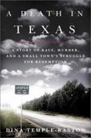 A Death in Texas: A Story of Race, Murder, and a Small Town's Struggle for Redemption 0805072772 Book Cover