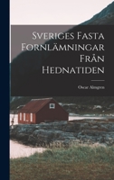 Sveriges Fasta Fornlämningar Från Hednatiden 1018493964 Book Cover