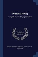 Practical Flying: Complete Course of Flying Instruction 1015923445 Book Cover