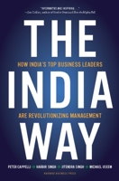 The India Way: How India's Top Business Leaders Are Revolutionizing Management 1422147592 Book Cover