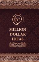 Million Dollar Ideas 1312022264 Book Cover