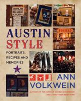Austin Style: Portraits, Recipes, and Memories 0061188468 Book Cover