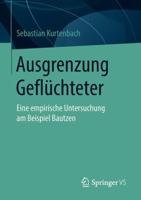 Ausgrenzung Gefl�chteter: Eine Empirische Untersuchung Am Beispiel Bautzen 3658217987 Book Cover