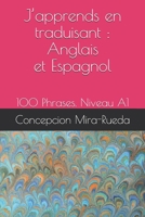 J’apprends en traduisant : Anglais et Espagnol: 100 Phrases. Niveau A1 B08N9CXYHS Book Cover