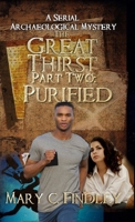 The Great Thirst Part Two: Purified: A Serial Archaeological Mystery B0DZT5Y6QW Book Cover