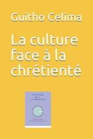 La culture face à la chrétienté 172384344X Book Cover