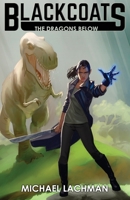 Blackcoats: The Dragons Below 1736536648 Book Cover