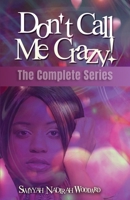 Don't Call Me Crazy!: A Women's Fiction Novel: Box Set Books 1-3 B0GN3FXC62 Book Cover