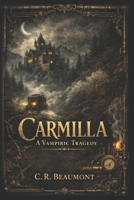 CARMILLA: A Vampiric Tragedy B0GJP9ZSCP Book Cover