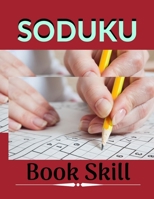 Soduku Book Skill: Sodoku Puzzle Books Expert of Logic, The great book of mind teasers and mind puzzles, brain workout quiz book, An Adult Activity Book. 1687432473 Book Cover