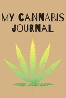 My Cannabis Journal : Cannabis Review Notebook Planner| 150 PAGES|6X9 INCHES| 1697070345 Book Cover