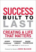 Success Built to Last: Creating a Life that Matters 0452288703 Book Cover