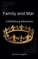 Family and War (The Wolfsburg Adventures) B0GJ5JWG6L Book Cover
