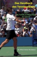 Das Handbuch des Tennisspielers: Bd. I Die Technik und Biomechanik der Vorhand (German Edition) B0CN6GPBMN Book Cover