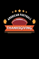 American Football Thanksgiving: Journal / Notebook / Diary Gift - 6x9 - 120 pages - White Lined Paper - Matte Cover 1700731262 Book Cover