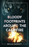 Bloody Footprints Around The Campfire 1922551260 Book Cover